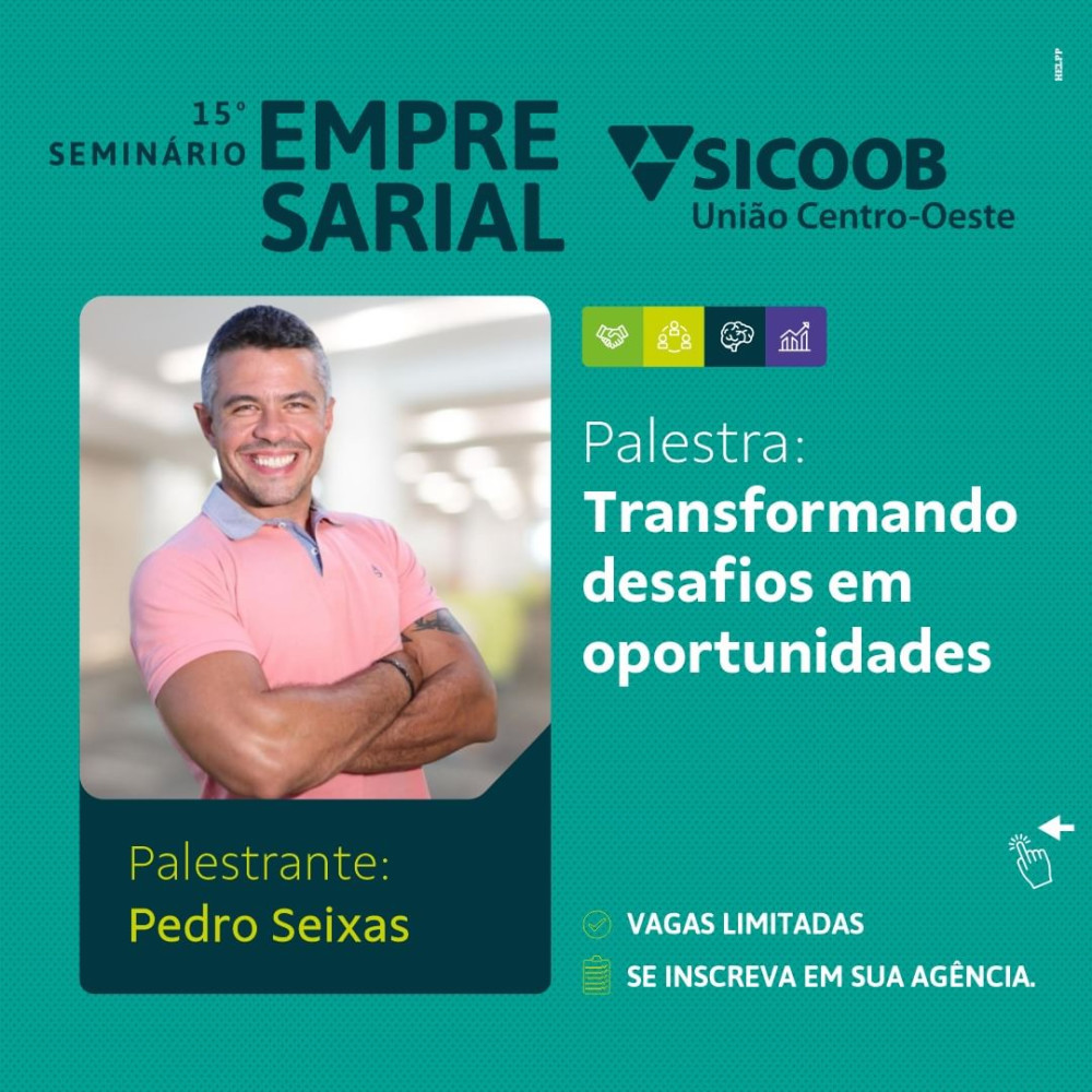 15º Seminário Empresarial do Sicoob União Centro-Oeste: Transformando Desafios em Oportunidades